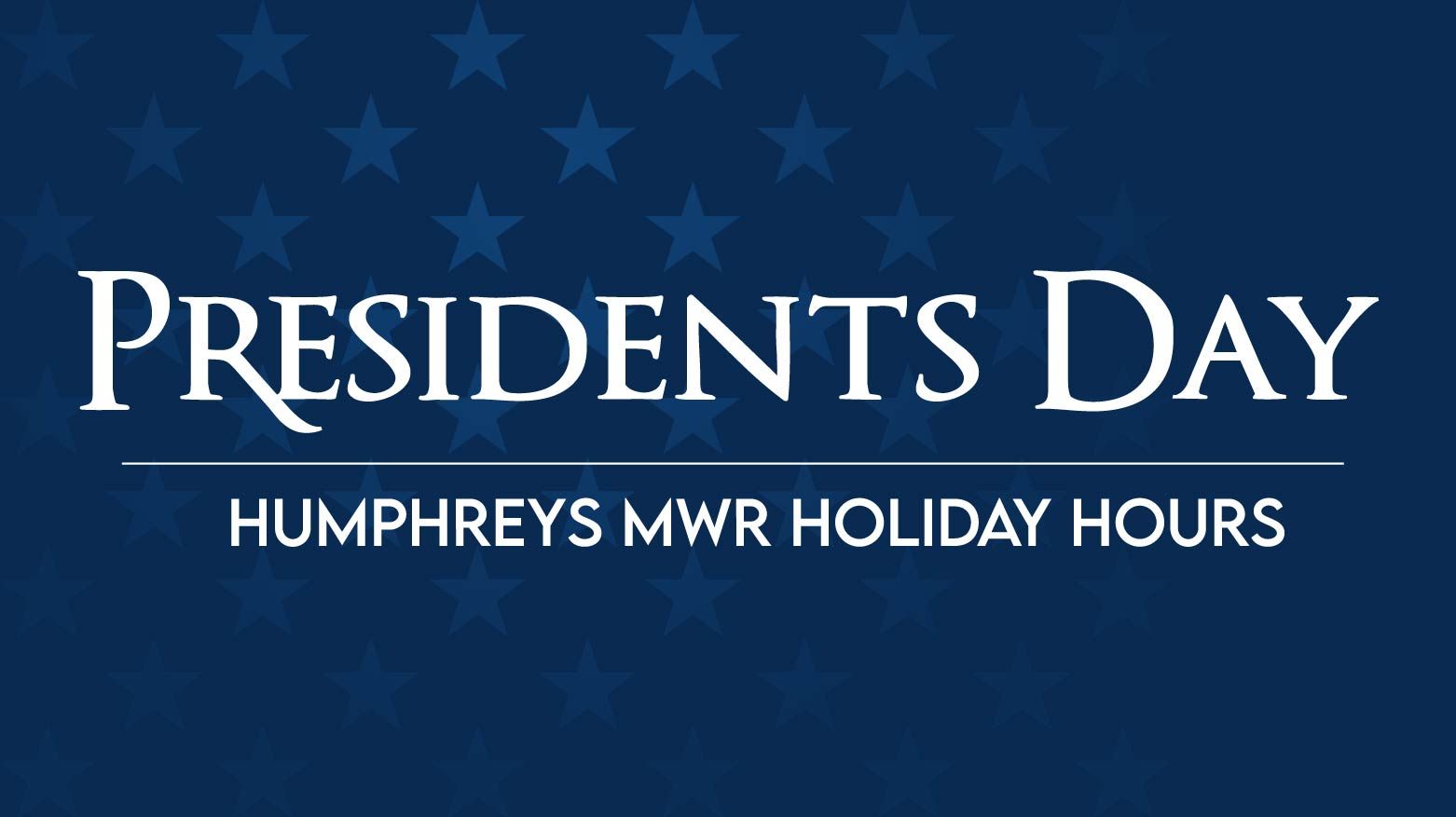 2024 President's Day Holiday Hours Humphreys US Army MWR