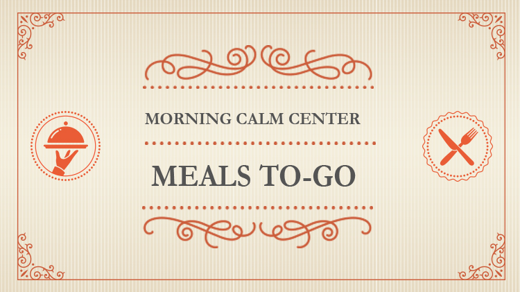 Morning Calm presents Meals-to-Go Morning Calm presents Meals-to-Go