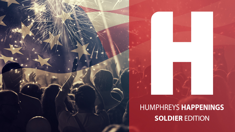 Humphreys Happenings E-Newsletter (Soldier Edition) Humphreys Happenings E-Newsletter (Soldier Edition)